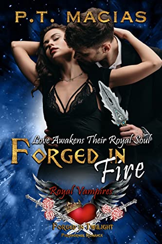 Forged In Fire: Love Awakens Their Royal Soul! (Forged In Twilight Paranormal Romance Book 3) (English Edition)