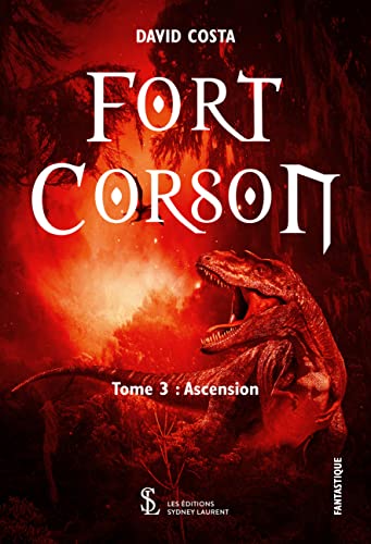 Fort Corson Tome 3 : Ascension (French Edition)
