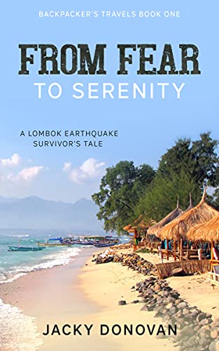 From Fear to Serenity: A Lombok Earthquake Survivor’s Tale (Backpacker's Travels Book 1) (English Edition)