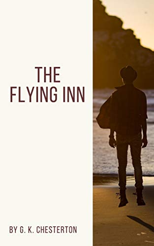 G. K. Chesterton : The Flying Inn (English Edition)