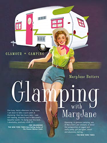 Glamping with MaryJane: Glamour + Camping (English Edition)