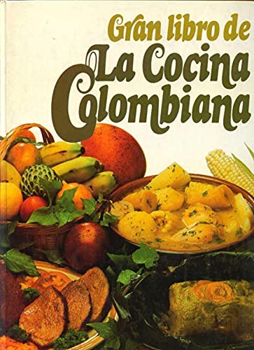 Gran libro de la cocina colombiana: cocina colombiana