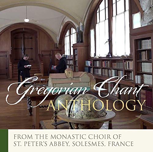 Greg Chant Anthology: [Choir of the Monks of the Abbey St. Peter; Solesmes; Dom Jean Claire] [Paraclete Recordings: GDCD S838]