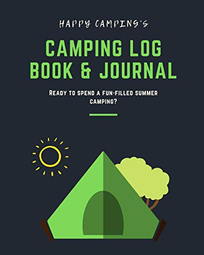 Happy Camping's Camping Log Book Journal: Plan, Keep Track and Collect Your Family's Camping Adventure Memories