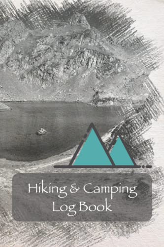 Hiking Logbook: Hiking Journal With Prompts, Trails to Walk and Packing Lists, Hiking & Camping Log Book, Trail Log Book: | Travel size 6" x 9" (Hiking Logbooks & Journals)