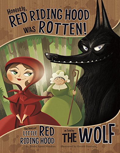 Honestly, Red Riding Hood Was Rotten!: The Story of Little Red Riding Hood as Told by the Wolf (The Other Side of the Story) (English Edition)