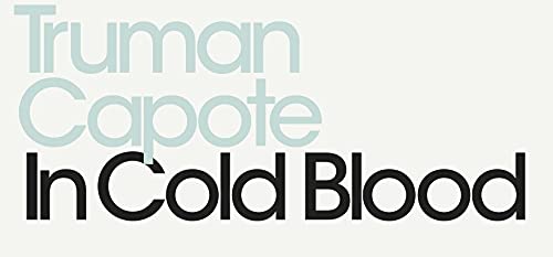 IN COLD BLOOD: A True Account of a Multiple Murder and its Consequences (Penguin Modern Classics)