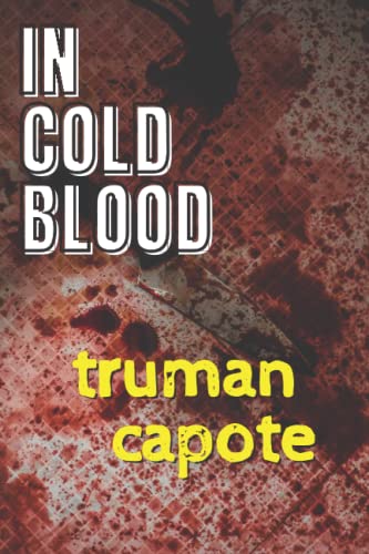 in cold blood truman capote: According your choice if you watched history in cold blood of truman capote, In cold blood by truman capote journal, notebook journal , 120 pages