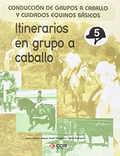 Itinerarios en grupo a caballo.: Conducción de grupos a caballo y cuidados equinos básicos.