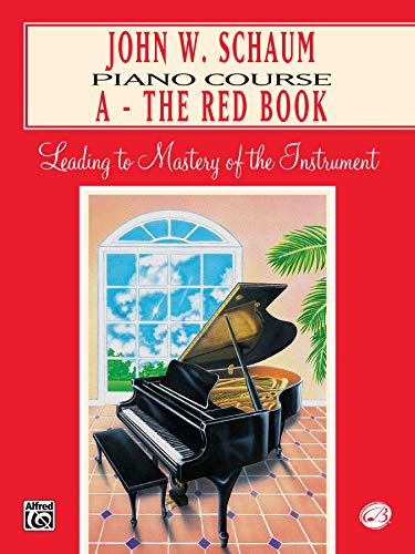 John w. schaum: piano course a - the red book piano