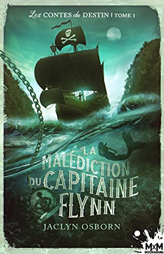 La malédiction du Capitaine Flynn: Les contes du destin, T1 (French Edition)