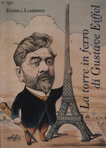 La torre in ferro di Gustave Eiffel (Architettura)
