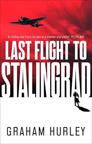 Last Flight to Stalingrad: A gripping World War II thriller (Spoils of War) (English Edition)