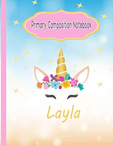 Layla Unicorn Primary Composition Journal Grades K-2 Story Paper: Pic