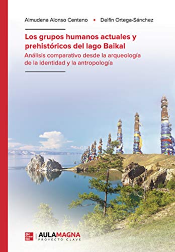 Los grupos humanos actuales y prehistóricos del lago Baikal: Análisis comparativo desde la arqueología de la identidad y la antropología