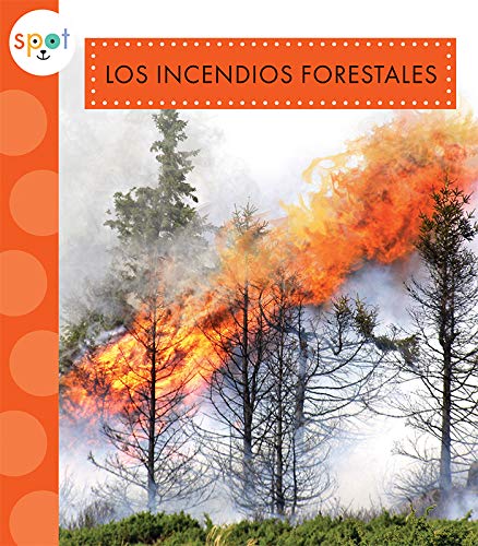 Los Incendios Forestales (Clima Extremo)
