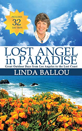 Lost Angel in Paradise: Great Outdoor Days from Los Angeles to the Lost Coast of California (Lost Angel Adventures) [Idioma Inglés]: 1