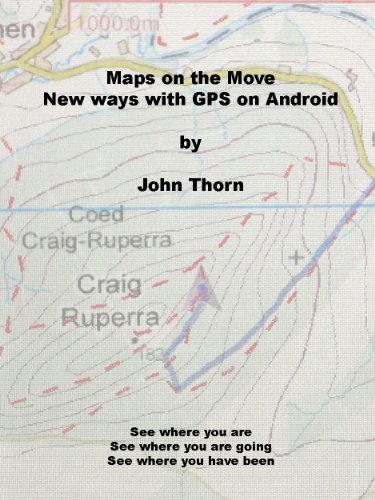 Maps on the Move - New ways with GPS on Android (English Edition)