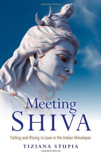 Meeting Shiva – Falling and Rising in Love in the Indian Himalayas