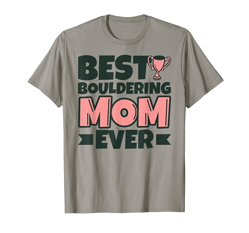 Mejor Bouldering Mamá Siempre Madre Divertido Camiseta