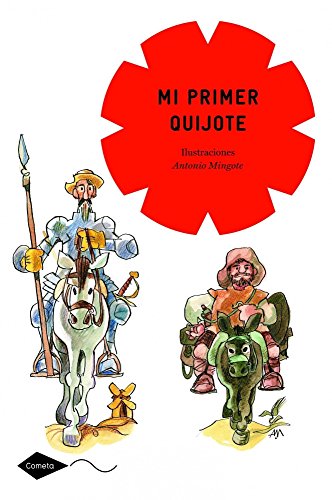 Mi primer Quijote: Ilustraciones Antonio Mingote (Cometa +8)