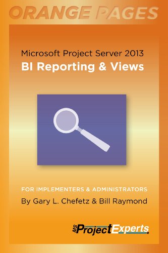 Microsoft Project Server 2013: BI Reporting & Views (Orange Pages Book 4) (English Edition)