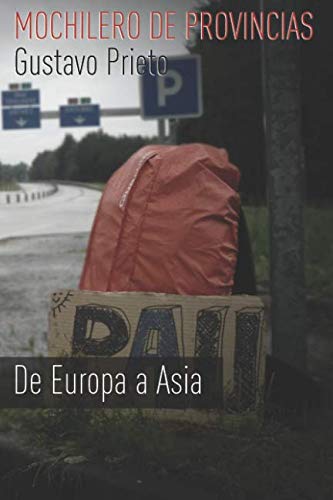 Mochilero de provincias: De Europa a Asia: Volume 2