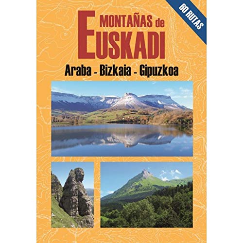 Montañas de Euskadi: Araba - Bizkaia - Gipuzkoa