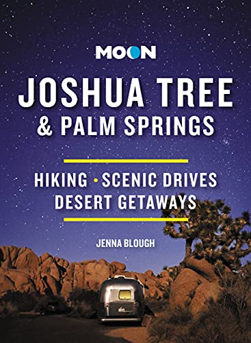 Moon Joshua Tree & Palm Springs: Hiking, Scenic Drives, Desert Getaways (Travel Guide) (English Edition)