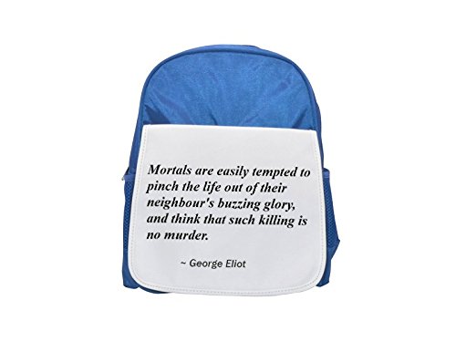 Mortals are easily tempted to pinch the life out of their neighbour's buzzing glory, and think that such killing is no murder. printed kid's blue backpack, Cute backpacks, cute small backpacks, cute b