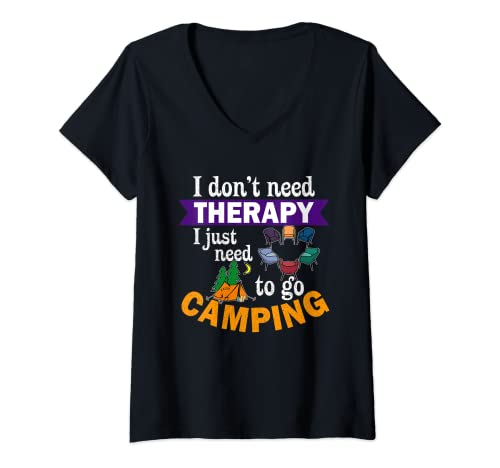 Mujer Divertido No Necesito Terapia Solo Necesito Ir Tienda De Camping Camiseta Cuello V