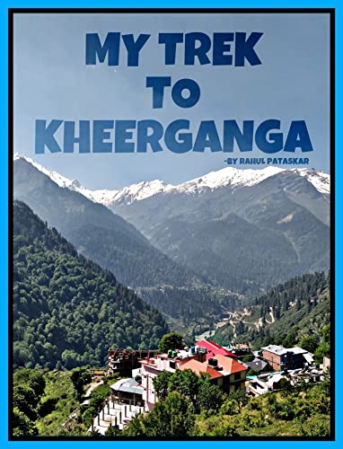 My Trek To Kheerganga (English Edition)