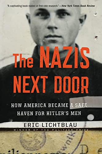 Nazis Next Door, The: How America Became a Safe Haven for Hitler's Men