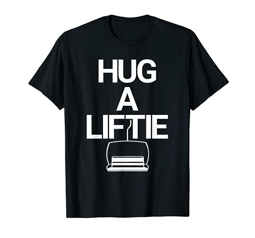 Operador de telesilla Hug A Liftie Camiseta