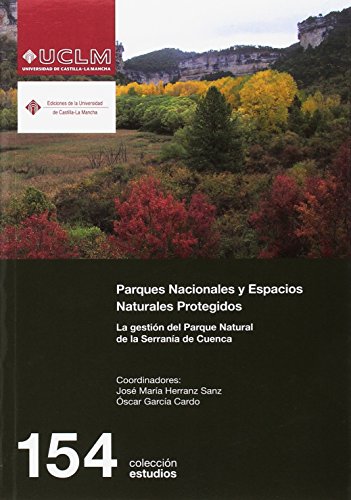 Parques Nacionales y Espacios Naturales Protegidos. La gestión del Parque: 154 (ESTUDIOS)