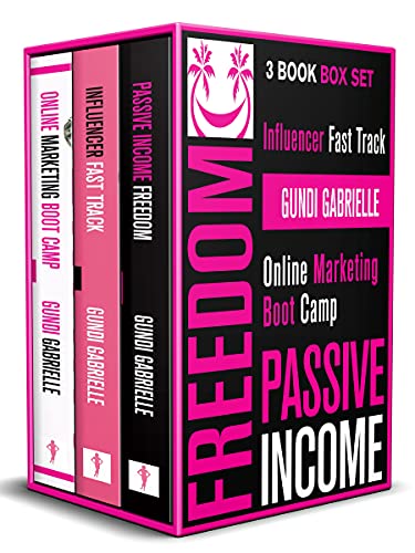 Passive Income Freedom + Influencer Fast Track + Online Marketing Boot Camp: 3 Book Box Set from the Influencer Fast Track Series (English Edition)