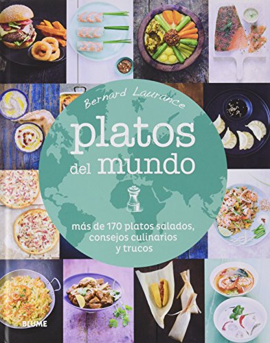 Platos del mundo: más de 170 platos salados, consejos culinarios y trucos