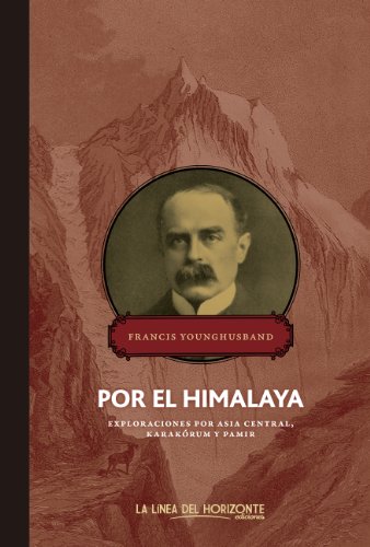 Por el Himalaya: Exploraciones por Asia Central, Karakórum y Pamir (Solvitur Ambulando. Clásicos nº 2)