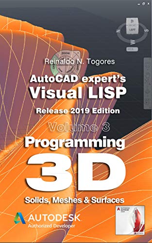 Programming 3D. Solids, Meshes & Surfaces.: Release 2019 edition. (AutoCAD expert's Visual LISP) (English Edition)