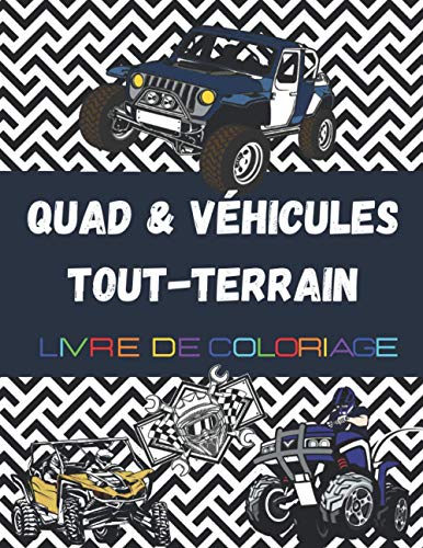 Quad & Véhicules Tout-Terrain, Livre de coloriage: Plus de 30 dessins à colorier avec voitures, quad, et buggy (ExtremeSports Coloriage)