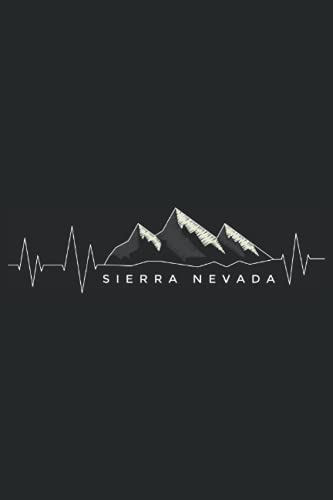 Sierra Nevada Mountains: Sierra Nevada Mountain Notebook I Perfect Gift for Climbing and Hiking Lover that love the Sierra Nevada Mountains