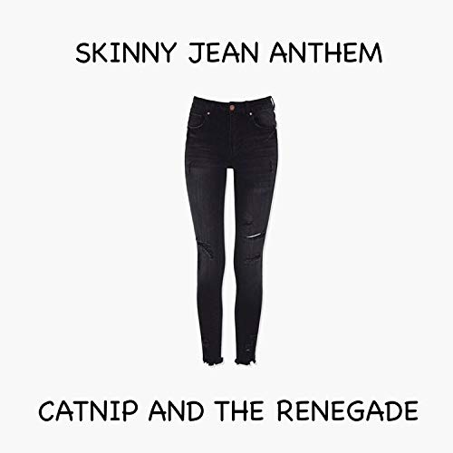 Skinny Jean Anthem