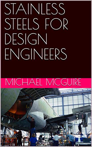STAINLESS STEELS FOR DESIGN ENGINEERS (English Edition)
