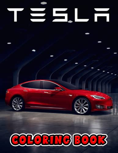 Tesla Coloring Book: Perfect Coloring Book For Adults and Kids With Incredible Illustrations Of Tesla For Coloring And Having Fun.