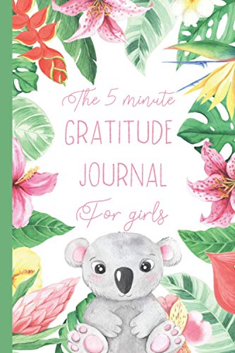 The 5 Minute Gratitude Journal for Girls: The Best Tool to Change your Life in Five Minute a Day, 6x9, Premium Matte Soft Cover