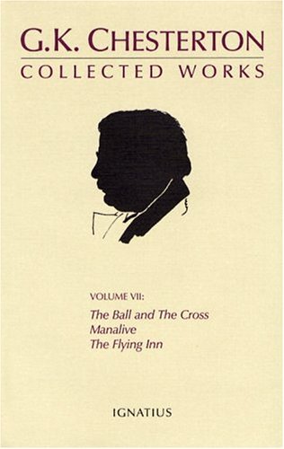 The Ball and the Cross, Manalive, the Flying Inn (Collected Works of G. K. Chesterton) by G. K. Chesterton (2004-08-02)