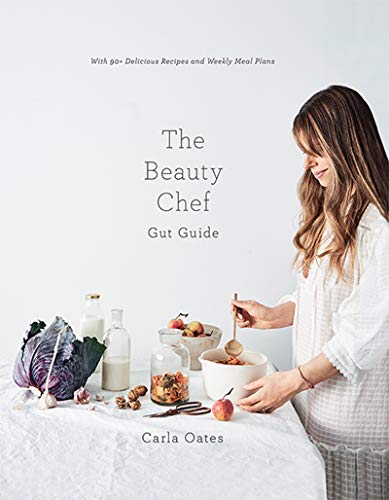 The Beauty Chef Gut Guide: With 90+ Delicious Recipes and Weekly Meal Plans (English Edition)