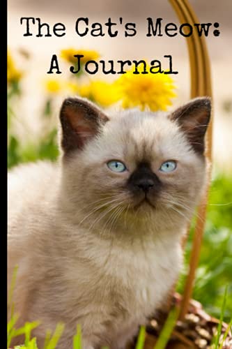 The Cat’s Meow: A Siamese Kitten in a Basket Journal and Lined Notebook or Diary - Gift Idea for Cat Mom or Cat Dad, Women and Girls