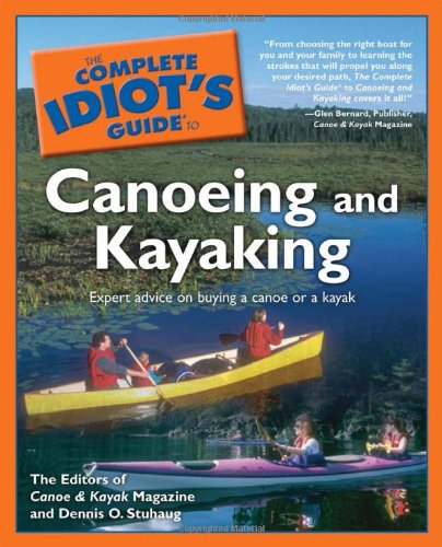 The Complete Idiot's Guide to Canoeing and Kayaking (Complete Idiot's Guides (Lifestyle Paperback))
