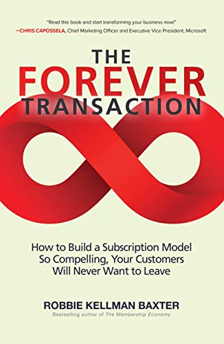 The Forever Transaction: How to Build a Subscription Model So Compelling, Your Customers Will Never Want to Leave (English Edition)